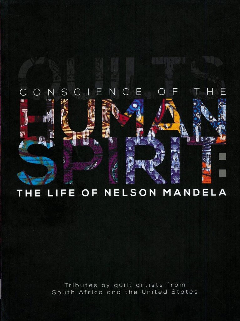 Marsha MacDowell, Carolyn L. Mazloomi - Conscience of the Human Spirit: the Life of Nelson Mandela, Häftad. Tillgänglighet: Tillfälligt slut