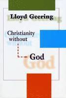 Lloyd George Geering - Christianity without God, Häftad