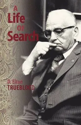 D Elton Trueblood - Life of Search, Häftad. Tillgänglighet: Lägg i varukorg