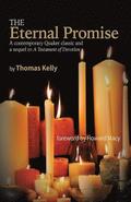 The Eternal Promise: A contemporary Quaker classic and a sequel to A Testament of Devotion