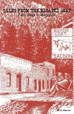 H. A. Hoover, Carl Hertzog - Tales from the Bloated Goat: Early Days in Mogollon, Häftad