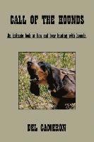 Del Cameron - Call of the Hounds: An Intimate Look at Lion and Bear Hunting with Hounds., Häftad