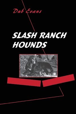 Dub Evans - Slash Ranch Hounds, Häftad