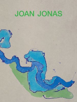 Joan Jonas: Next Move in a Mirror World, Inbunden