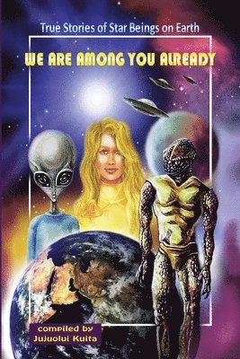 Jujuolui Kuita - We Are Among You Already: True Stories of Star Beings on Earth, Häftad
