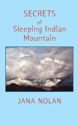 Jana Nolan - Secrets of Sleeping Indian Mountain, Häftad