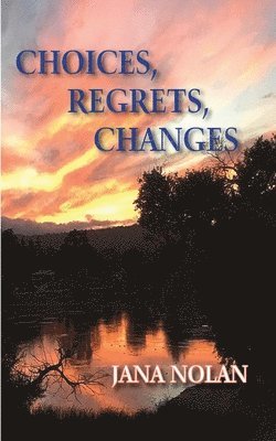 Jana Nolan - Choices, Regrets, Changes, Häftad