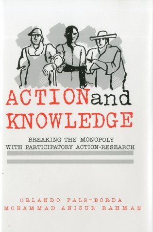 Orlando Fals-Borda, Mohammad Anisur Rahman - Action and Knowledge, Inbunden