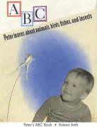 Robert Amft - Peter`s ABC Book – Peter Learns About Animals, Birds, Fishes, and Insects, Häftad
