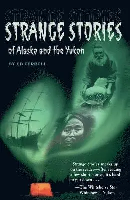 Ed Ferrell - Strange Stories of Alaska & Th, Häftad. Tillgänglighet: Lägg i varukorg