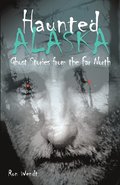 Haunted Alaska