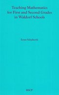 Teaching Mathematics for First and Second Grades in Waldorf Schools: Math Curriculum, Basic Concepts, and Their Developmental Foundation