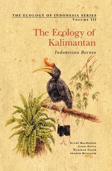 Kathy MacKinnon, Gusti Hatta, Hakimah Halim, Arthur Mangalik - The Ecology of Kalimantan, Inbunden