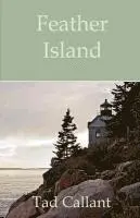 Tad Callant - Feather Island, Häftad. Tillgänglighet: Lägg i varukorg