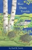 Earl H. Smith - More Dam Trouble, Häftad. Tillgänglighet: Lägg i varukorg