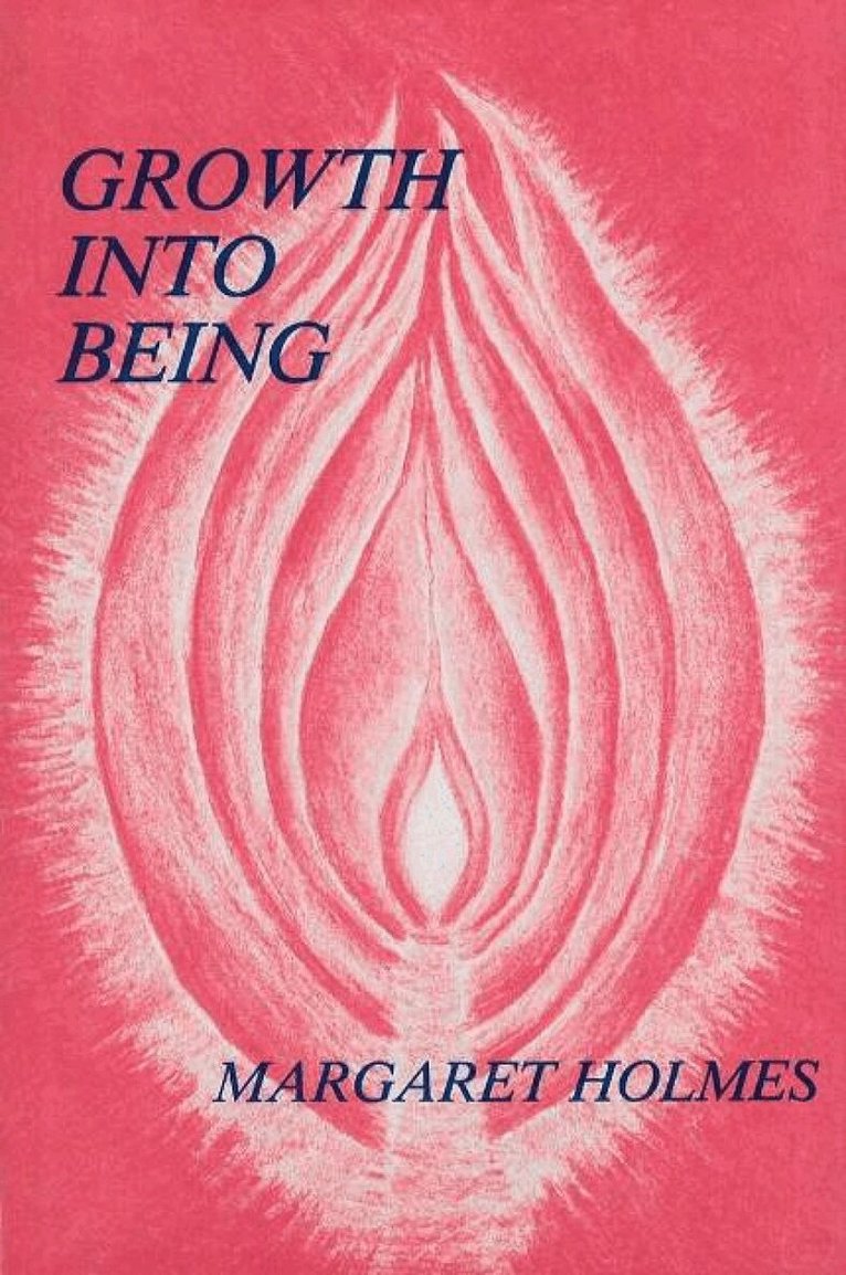 Margaret Holmes - Growth Into Being, Häftad