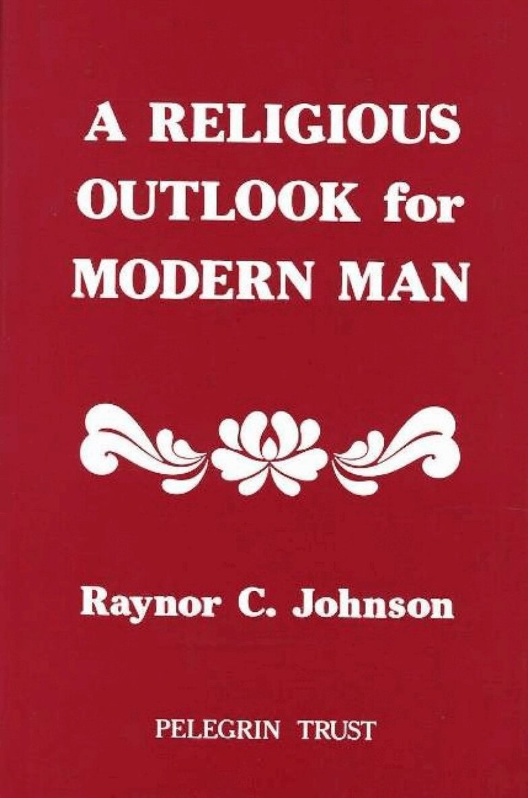 Raynor C Johnson - Religious Outlook for Modern Man, Inbunden