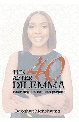 Babalwa Maholwana - After-40 Dilemma, Häftad