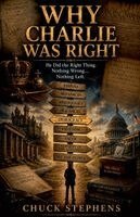 Charles (Chuck) Stephens - Why Charlie Was Right, Häftad