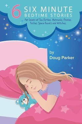 Doug Parker - 6 Six Minute Bedtime Stories, Häftad