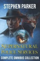 Stephen Parker - Supernatural Police Services Complete Omnibus Collection, Häftad