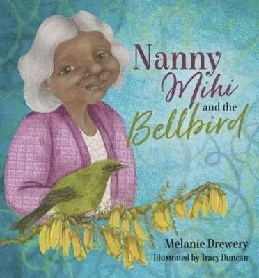 Melanie Drewery - Nanny Mihi and the Bellbird, Häftad. Tillgänglighet: Lägg i varukorg