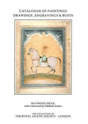 Raymond Head - Catalogue of Paintings, Drawings, Engravings and Busts in the Collection of the Royal Asiatic Society, Inbunden. Tillgänglighet: Lägg i varukorg