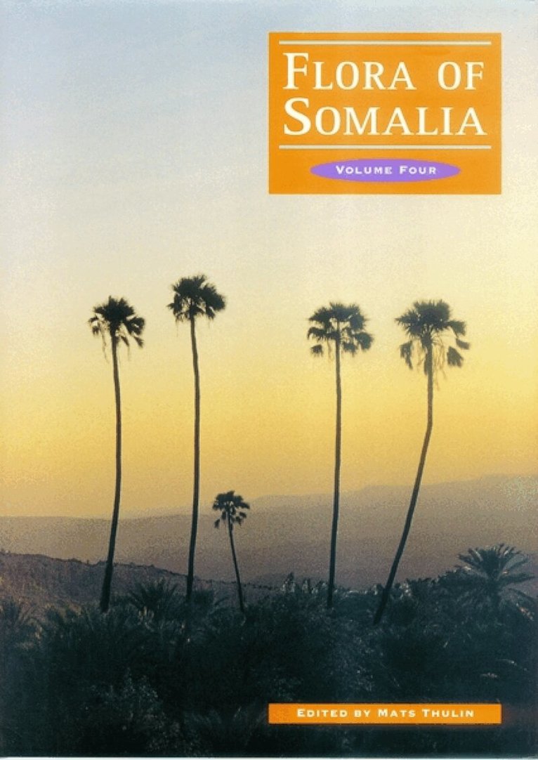 Mats Thulin, Mats Thulin - Flora of Somalia Vol 4 Angiospermae (Hydrocharitaceae–Pandanaceae), Inbunden. Tillgänglighet: Tillfälligt slut