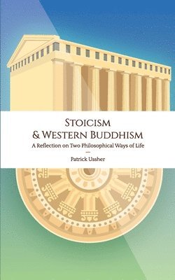 Patrick Ussher - Stoicism & Western Buddhism, Häftad. Tillgänglighet: Lägg i varukorg