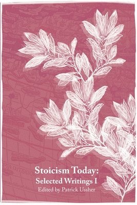 Patrick Ussher - Stoicism Today, Häftad. Tillgänglighet: Lägg i varukorg