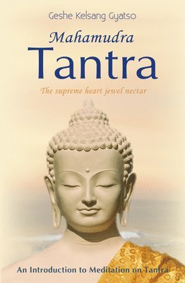 Geshe Kelsang Gyatso - Mahamudra Tantra, Inbunden. Tillgänglighet: Lägg i varukorg