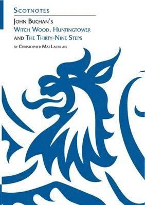 Christopher MacLachlan - John Buchan : Witch Wood, Huntingtower & The Thirty-nine Steps, Häftad