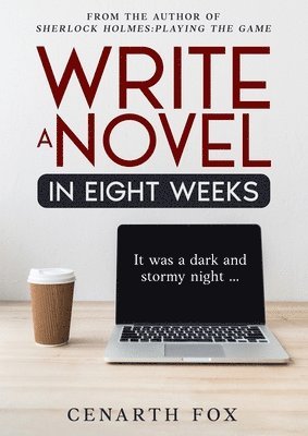 Cenarth C Fox - Write a Novel in Eight Weeks, Häftad