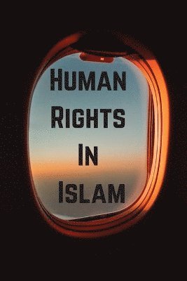 Sayyid Abul A'la Mawdudi - Human Rights in Islam, Häftad. Tillgänglighet: Tillfälligt slut