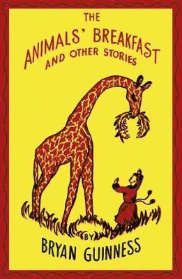 Bryan Guinness - Animals' Breakfast, Inbunden