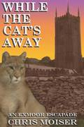 While the Cat's Away - An Exmoor Escapade