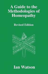 Guide to the Methodologies of Homeopathy