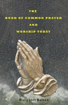 Margaret Bolton - Book of Common Prayer and Worship Today, Häftad. Tillgänglighet: Lägg i varukorg