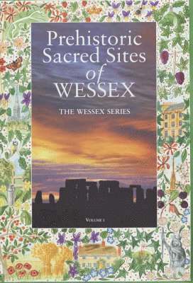 Kent J. Goodman - Goodman, K: Prehistoric Sacred Sites of Wessex, Häftad