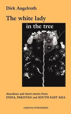 Dirk Angelroth - White Lady in the Tree, Häftad. Tillgänglighet: Tillfälligt slut