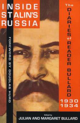 Reader Bullard - Inside Stalin's Russia, Inbunden