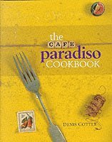 Denis Cotter - Cafe Paradiso Cookbook, Inbunden