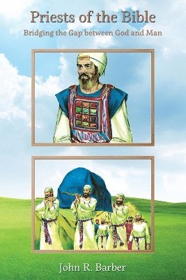 John R Barber - Priests of the Bible, Häftad. Tillgänglighet: Lägg i varukorg