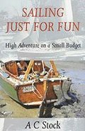 Sailing Just for Fun: High Adventure on a Small Budget