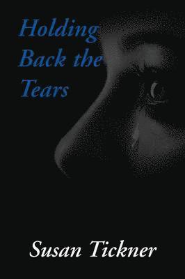 Susan Tickner - Holding Back the Tears, Häftad. Tillgänglighet: Lägg i varukorg