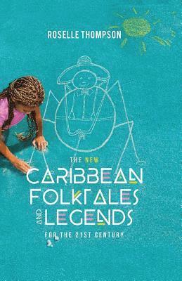 Roselle Thompson - New Caribbean Folktales and Legends for the 21st Century, Häftad. Tillgänglighet: Lägg i varukorg