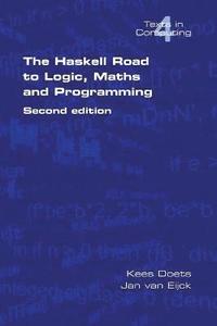 The Haskell Road to Logic, Maths and Programming: v. 4