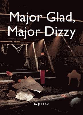 Major Glad, Major Dizzy