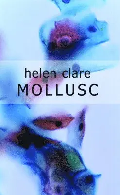 Helen Clare - Mollusc, Häftad. Tillgänglighet: Lägg i varukorg