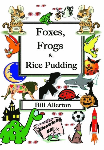 Bill Allerton - Foxes, Frogs & Rice Pudding, E-bok